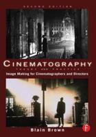 Cinematography: Image Making for Cinematographers, Directors, and Videographers