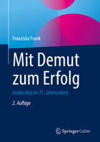 Mit Demut zum Erfolg: Leadership im 21. Jahrhundert 3662656450 Book Cover