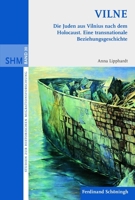 VILNE. Die Juden aus Vilnius nach dem Holocaust: Eine transnationale Beziehungsgeschichte 3506770667 Book Cover