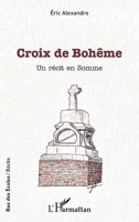 Croix de Bohême: Un récit en Somme (Rue Des Écoles) (French Edition) 234319386X Book Cover