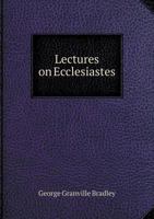 Lectures on Ecclesiastes Delivered in Westminster Abbey 116697376X Book Cover