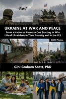 Ukraine at War and Peace: From a Nation at Peace to One Starting to Win: Life of Ukrainians in Their Country and in the U.S. B&W Photos. 1949537900 Book Cover