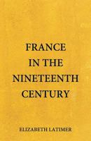 France in the Nineteenth Century 1241453152 Book Cover