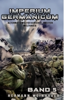 Imperium Germanicum – Alternativweltgeschichte Zweiter Weltkrieg Band 5: Die zweite Front (Imperium Germanicum - Der alternative 2. Weltkrieg) (German Edition) 3964033871 Book Cover