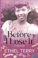Before I Lose It: A Memoir B0F31VKV13 Book Cover