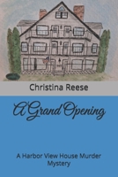 A Grand Opening: A Harbor View House Murder Mystery B0HG652MPL Book Cover