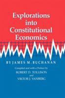 Explorations into Constitutional Economics (Texas a & M University Economics Series) 0890969965 Book Cover