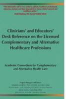 Clinicians' and Educators' Desk Reference on Complementary and Alternative Healthcare Professions 1304082946 Book Cover