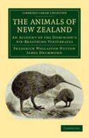 The Animals of New Zealand; An Account of the Dominion's Air-Breathing Vertebrates 1139109219 Book Cover