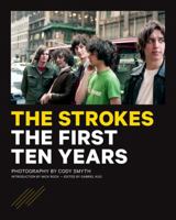 The Strokes: The First Ten Years 1944713174 Book Cover