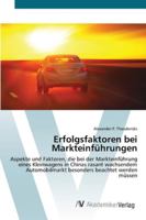 Erfolgsfaktoren bei Markteinführungen: Aspekte und Faktoren, die bei der Markteinführung eines Kleinwagens in Chinas rasant wachsendem Automobilmarkt besonders beachtet werden müssen 3639435931 Book Cover