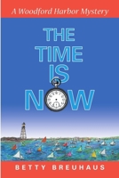The Time Is Now: A Woodford Harbor Mystery 1684713137 Book Cover