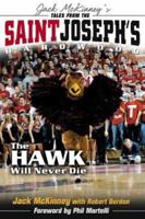 Tales from the St. Joseph's Hardwood: The Hawk Will Never Die 1582619298 Book Cover