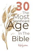 30: The Most Significant Age in the Bible 1671207505 Book Cover