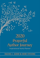 2020 Prayerful Author Journey : Inspirational Yearly Planner 1646490371 Book Cover