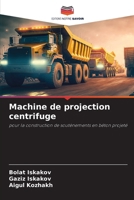 Machine de projection centrifuge (French Edition) 6208895014 Book Cover