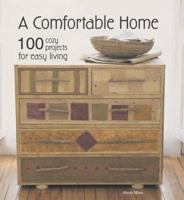 A Comfortable Home: 100 Cozy Projects for Easy Living 1592230164 Book Cover