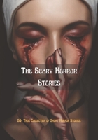 The Scary Horror Stories: 20+ True Collection of Short Horror Stories. B09WQFKM2R Book Cover