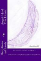 Angels Hold Our Hearts Book 2: Dedicated in Loving Memory of Keara Joelyn Brown 1507869363 Book Cover
