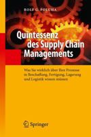 Quintessenz Des Supply Chain Managements: Was Sie Wirklich Uber Ihre Prozesse in Beschaffung, Fertigung, Lagerung Und Logistik Wissen Mussen 3642015832 Book Cover