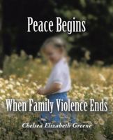 Peace Begins When Family Violence Ends 1462410286 Book Cover