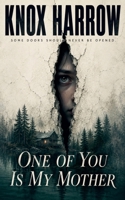 One Of You Is My Mother (Blackwater County) B0HF1VZWYW Book Cover