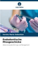 Endodontische Missgeschicke (German Edition) 6202223154 Book Cover
