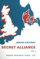 Secret Alliance: A Study of the Danish Resistance Movement 1940-45, Vol. 3 (Odense University Studies in History and Social Sciences) 8774922122 Book Cover