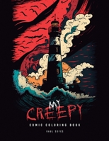 My Creepy Comic Coloring Book: Creepy, bizarre, and obscure Coloring Book for Adults and Teens B0BW2GGDZ8 Book Cover