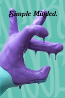 Simple Minded. 0359297676 Book Cover