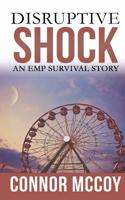 DISRUPTIVE SHOCK: An EMP Survival story 1070818704 Book Cover