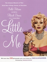 Little Me : The Intimate Memoirs of that Great Star of Stage, Screen and Television, Belle Poitrine (as told to Patrick Dennis) 0767913477 Book Cover