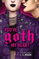 You've Goth My Heart 0316575550 Book Cover