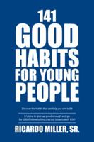 141 Good Habits for Young People: Discover the Habits That Can Help You Win in Life 1524548650 Book Cover