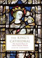 The King's Cathedral: The history of Christ Church’s unique cathedral 178816248X Book Cover