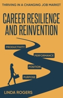 Career Resilience and Reinvention -Thriving in a Changing Job Market B0FF1Y8ZHX Book Cover