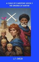 A Child of Caristoke: Book 2 The Swords of Avat'ar B0GZG4W71R Book Cover