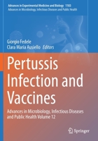 Pertussis Infection and Vaccines: Advances in Microbiology, Infectious Diseases and Public Health Volume 12 3030332489 Book Cover