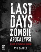 Last Days: Zombie Apocalypse: A Game of Survival Horror 1472826698 Book Cover