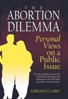 Abortion Delemma: PERSONAL VIEWS ON A PUBLIC ISSUE 1436391857 Book Cover