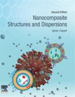 Nanocomposite Structures and Dispersions 0444637486 Book Cover