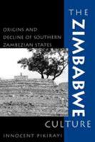 The Zimbabwe Culture: Origins and Decline of Southern Zambezian States 0759100918 Book Cover