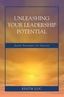 Unleashing Your Leadership Potential: Seven Strategies for Success 1578868742 Book Cover