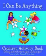 I Can Be Anything Creative Activity Book 0978681320 Book Cover