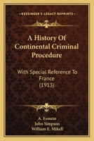 A History of Continental Criminal Procedure With Special Reference to France: With Special Reference to France (Continental Legal History Series,) 9353920922 Book Cover