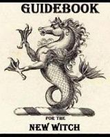 Magick for the New Witch & Wiccan 1470134187 Book Cover