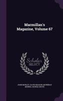 Macmillan's Magazine, Volume 67 1357207034 Book Cover