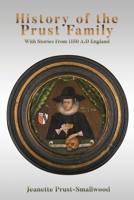 History of the Prust Family: With Stories From 1150 A.D England 1916540708 Book Cover