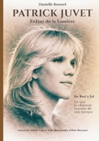 Patrick Juvet Enfant de la Lumière: De Brel à Jul Ce que la chanson raconte de son époque (French Edition) 232261453X Book Cover