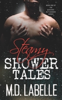 Steamy Shower Tales: The Quickies But Goodies by MD LaBelle B0B8BG7RS5 Book Cover